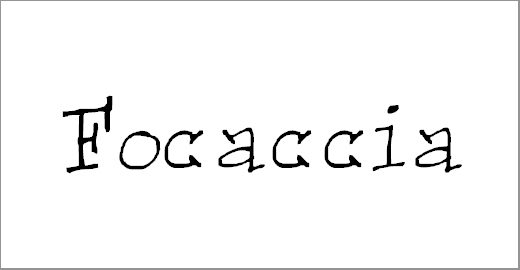 Focaccia Font